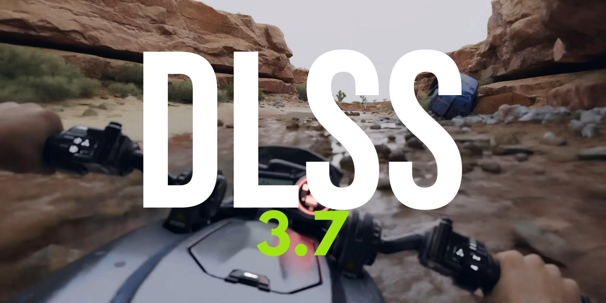 DLSS 3.7 daha yüksek kalite ve performansla birlikte çıktı